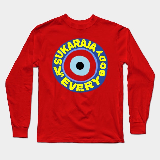 Sukaraja vs everbody Long Sleeve T-Shirt by LIKE KING